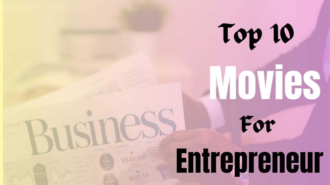 Top 10 movies for Entrepreneurs